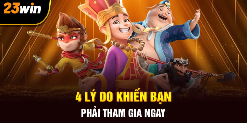 4 lý do khiến bạn phải tham gia ngay