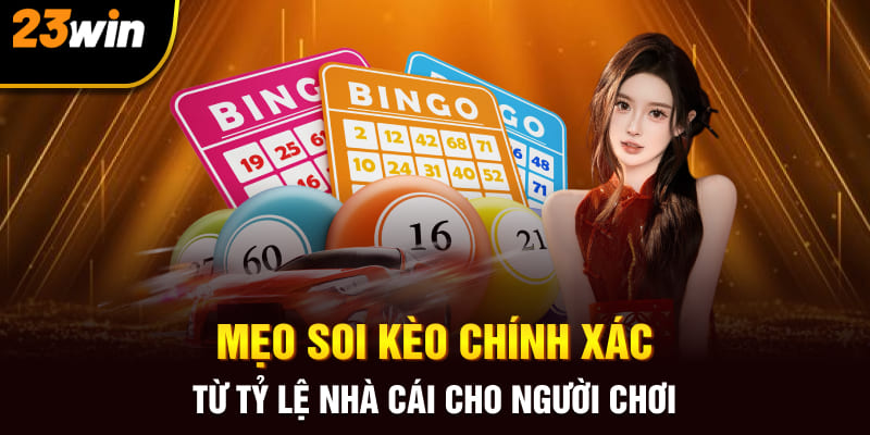 Mẹo soi kèo chính xác từ tỷ lệ nhà cái cho người chơi