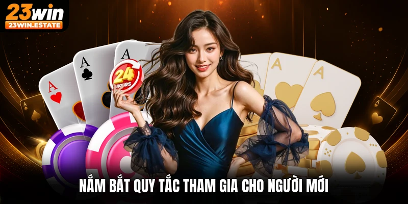 Nắm bắt quy tắc tham gia cho người mới