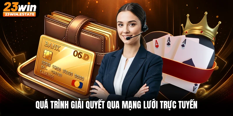 Quá trình giải quyết qua mạng lưới trực tuyến